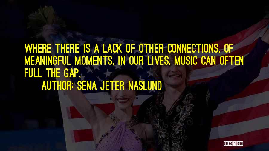 Meaningful Music Quotes By Sena Jeter Naslund
