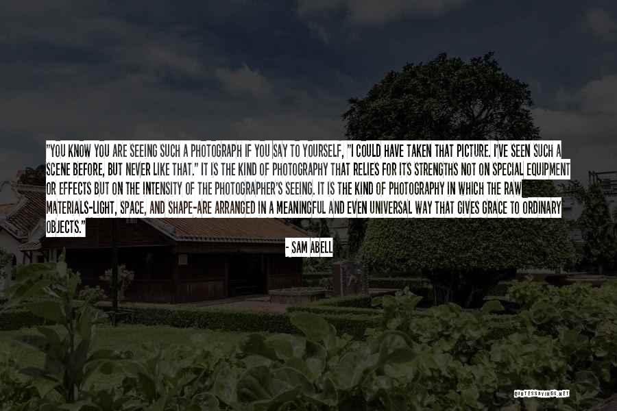 Meaningful Objects Quotes By Sam Abell Meaningful Objects Quotes By Sam Abell