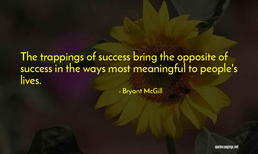 Meaningful People In Your Life Quotes By Bryant McGill Meaningful People In Your Life Quotes By Bryant McGill