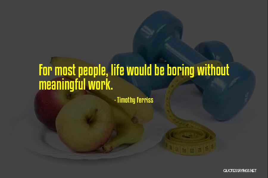 Meaningful People In Your Life Quotes By Timothy Ferriss Meaningful People In Your Life Quotes By Timothy Ferriss
