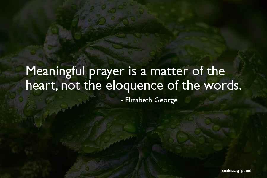 Meaningful Prayer Quotes By Elizabeth George Meaningful Prayer Quotes By Elizabeth George