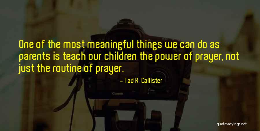 Meaningful Prayer Quotes By Tad R. Callister Meaningful Prayer Quotes By Tad R. Callister