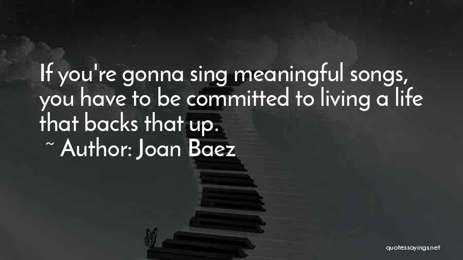 Meaningful Songs Quotes By Joan Baez