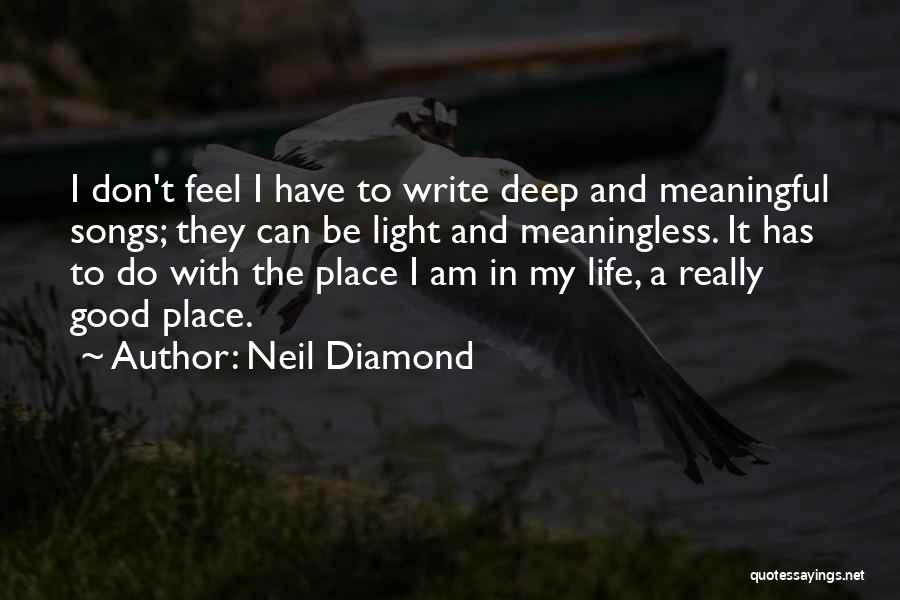 Meaningful Songs Quotes By Neil Diamond