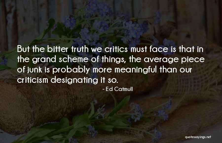Meaningful Things Quotes By Ed Catmull Meaningful Things Quotes By Ed Catmull