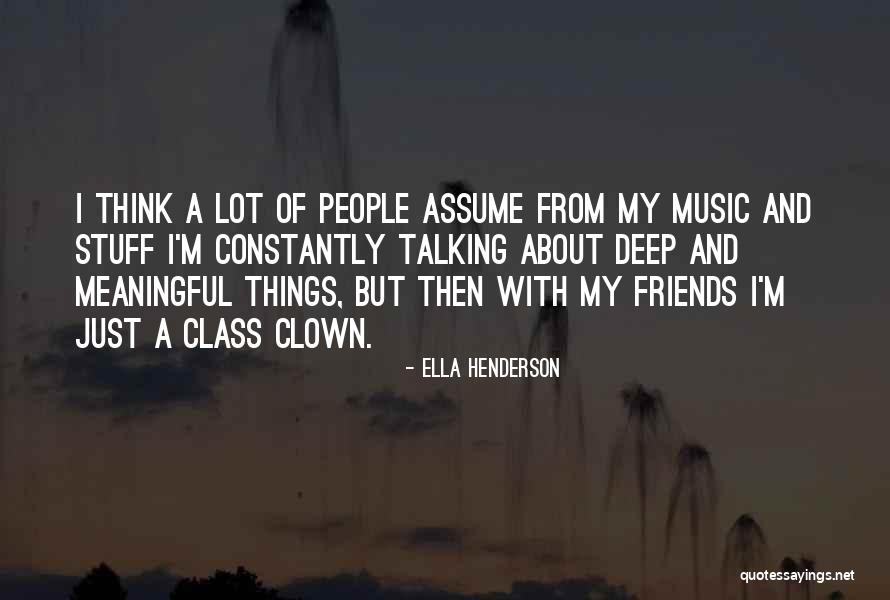 Meaningful Things Quotes By Ella Henderson Meaningful Things Quotes By Ella Henderson