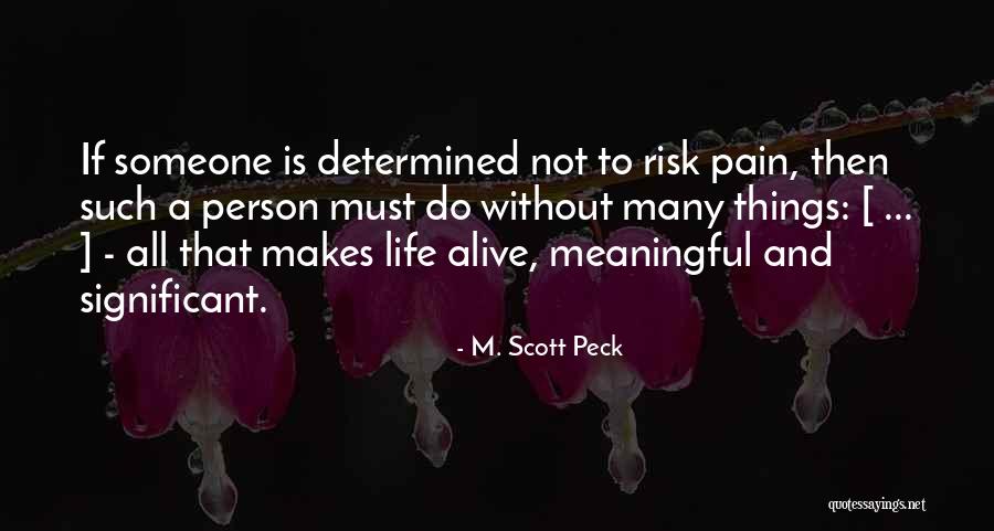 Meaningful Things Quotes By M. Scott Peck Meaningful Things Quotes By M. Scott Peck