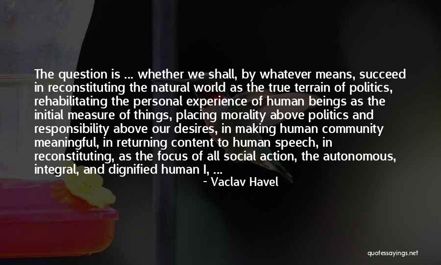 Meaningful Things Quotes By Vaclav Havel Meaningful Things Quotes By Vaclav Havel
