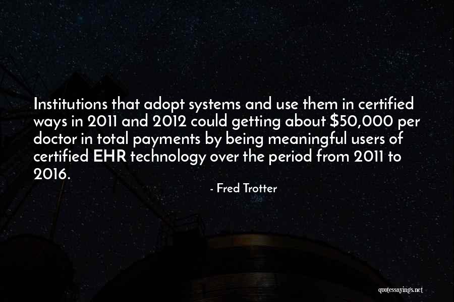 Meaningful Use Quotes By Fred Trotter Meaningful Use Quotes By Fred Trotter