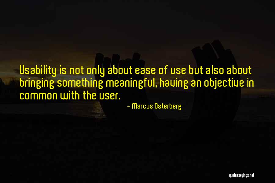 Meaningful Use Quotes By Marcus Osterberg Meaningful Use Quotes By Marcus Osterberg