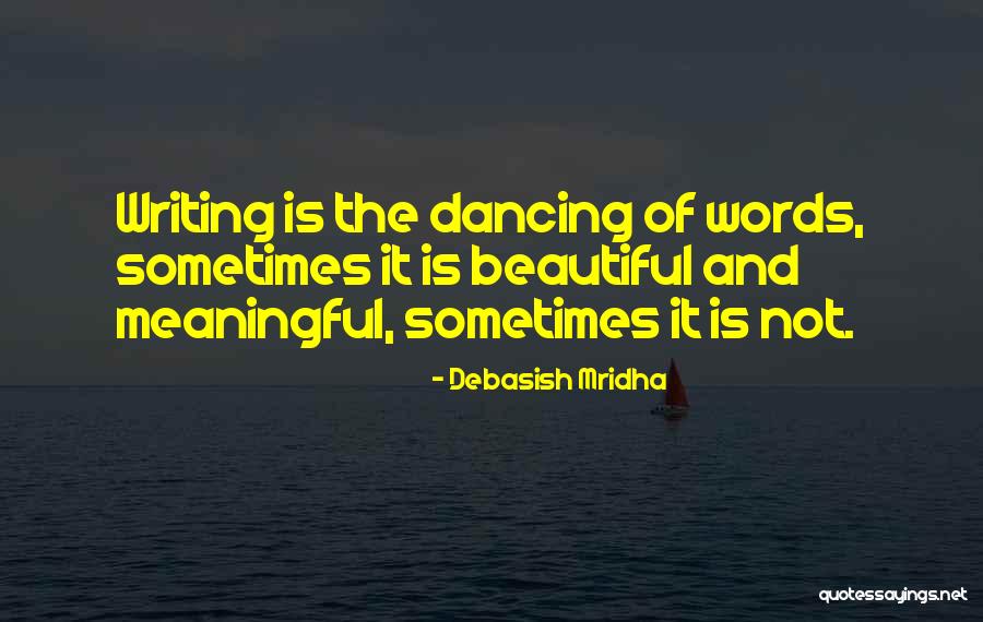 Meaningful Words Quotes By Debasish Mridha