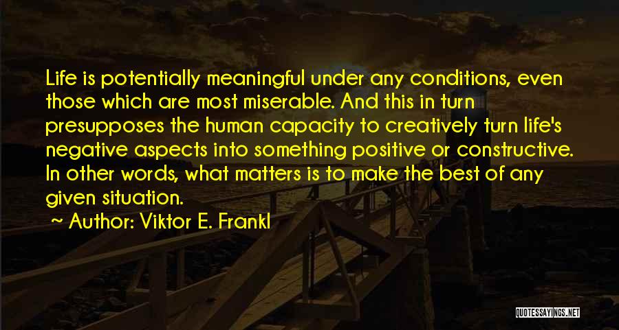Meaningful Words Quotes By Viktor E. Frankl