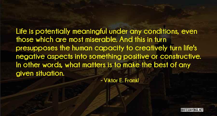 Meaningful Words Quotes By Viktor E. Frankl