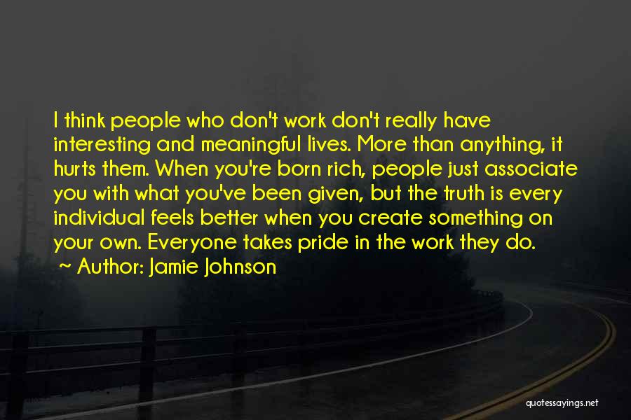 Meaningful Work Quotes By Jamie Johnson