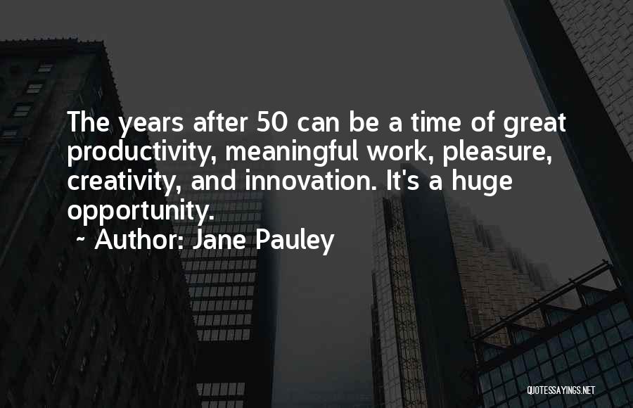 Meaningful Work Quotes By Jane Pauley