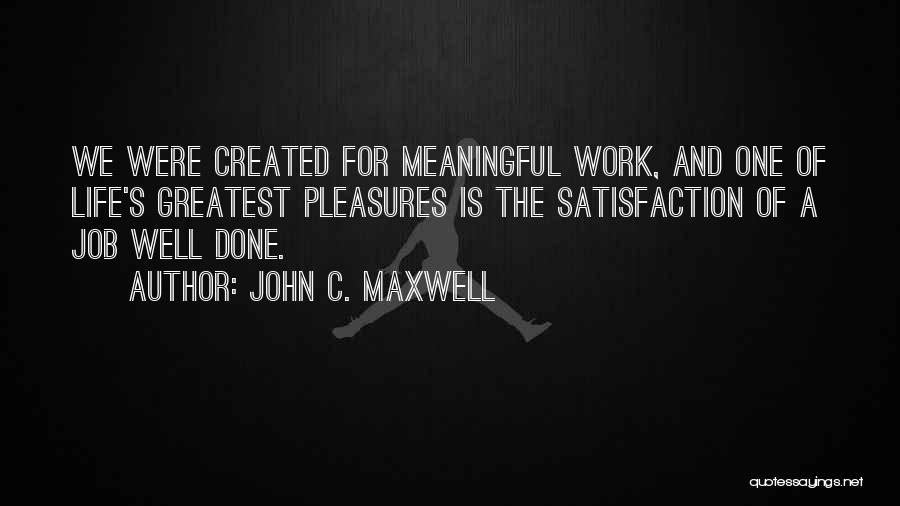 Meaningful Work Quotes By John C. Maxwell