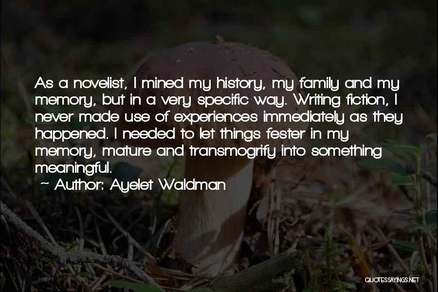 Meaningful Writing Quotes By Ayelet Waldman