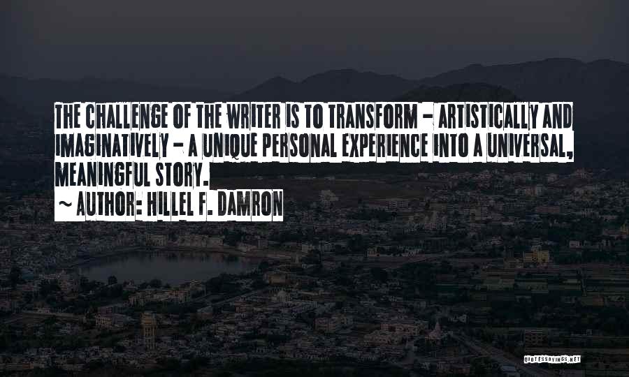 Meaningful Writing Quotes By Hillel F. Damron