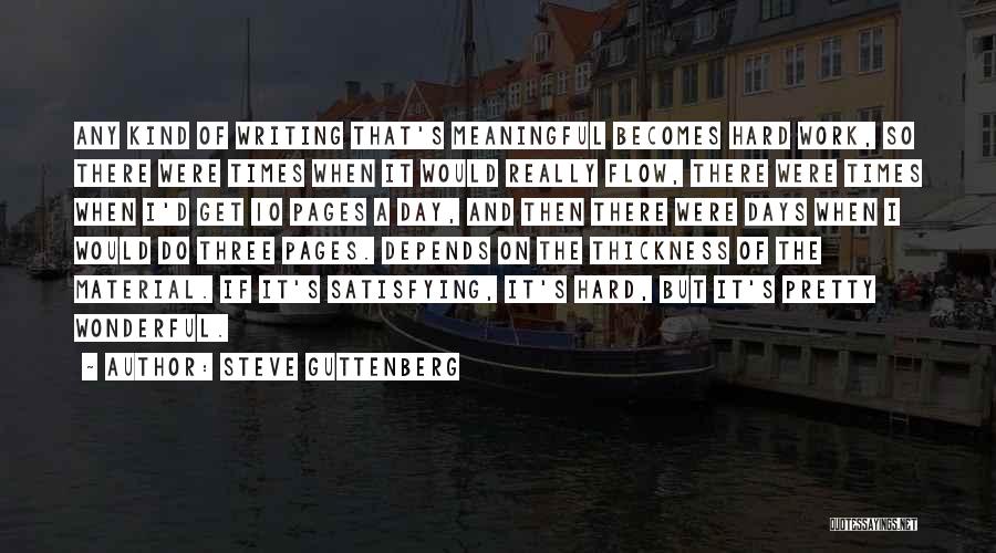 Meaningful Writing Quotes By Steve Guttenberg