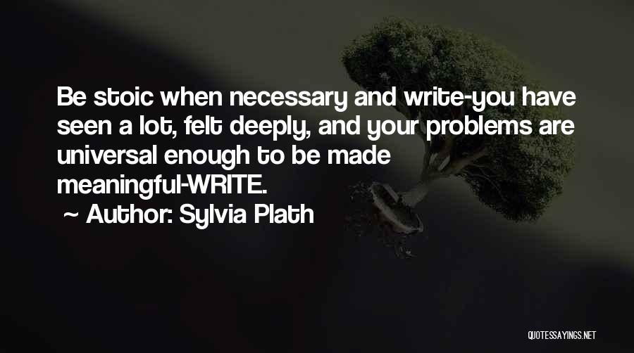 Meaningful Writing Quotes By Sylvia Plath