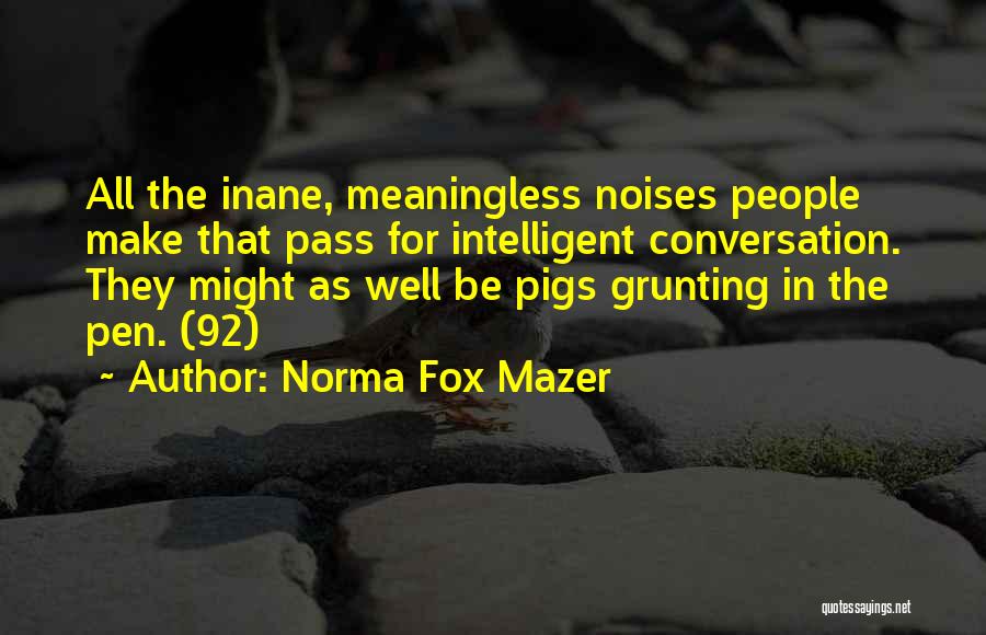 Meaningless Conversation Quotes By Norma Fox Mazer