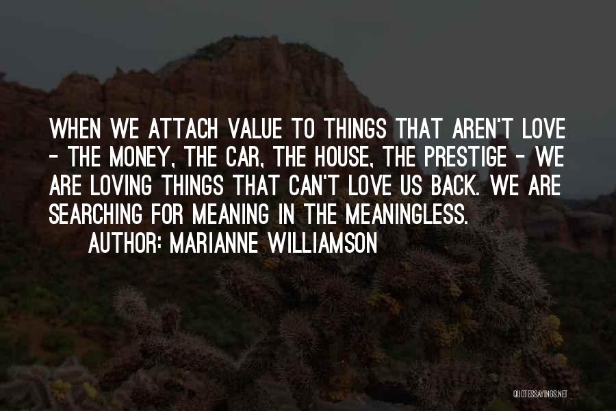 Meaningless Love Quotes By Marianne Williamson
