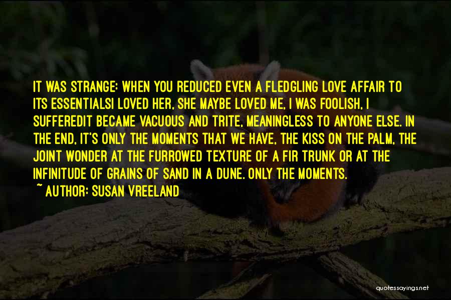 Meaningless Love Quotes By Susan Vreeland