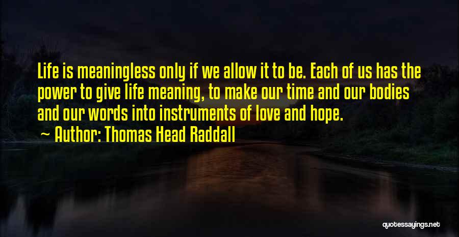 Meaningless Love Quotes By Thomas Head Raddall