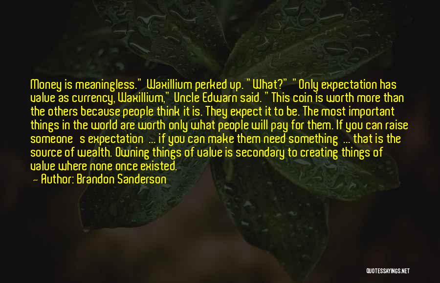 Meaningless Things Quotes By Brandon Sanderson