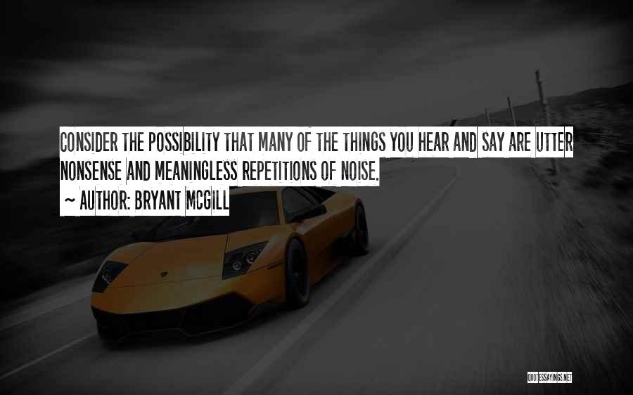 Meaningless Things Quotes By Bryant McGill