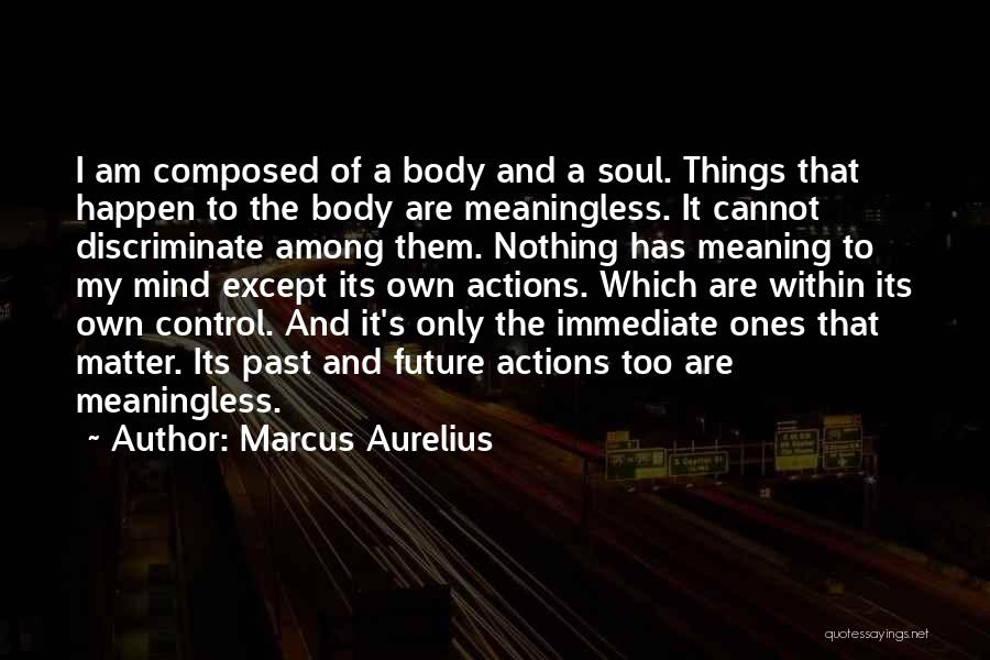 Meaningless Things Quotes By Marcus Aurelius