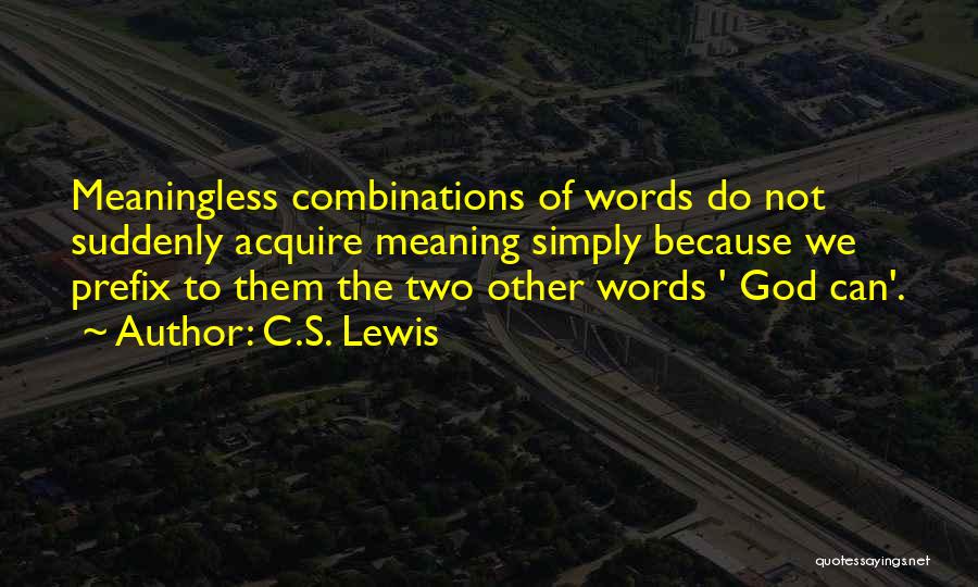 Meaningless Words Quotes By C.S. Lewis