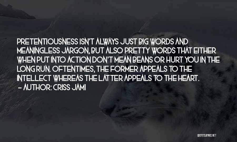 Meaningless Words Quotes By Criss Jami