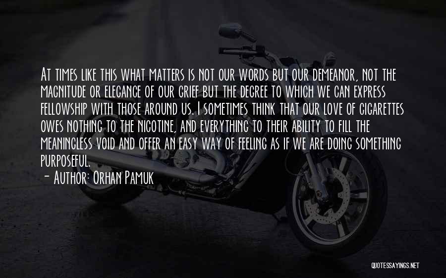 Meaningless Words Quotes By Orhan Pamuk