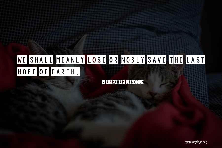Meanly Quotes By Abraham Lincoln Meanly Quotes By Abraham Lincoln