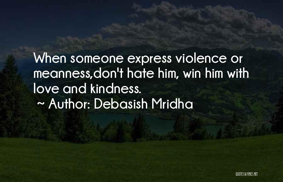 Meanness Love Quotes By Debasish Mridha