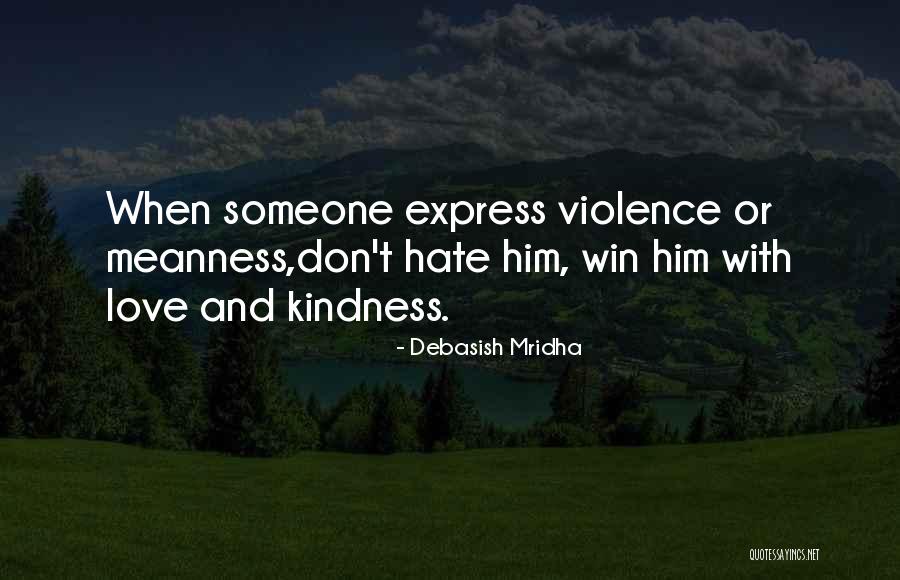 Meanness Love Quotes By Debasish Mridha