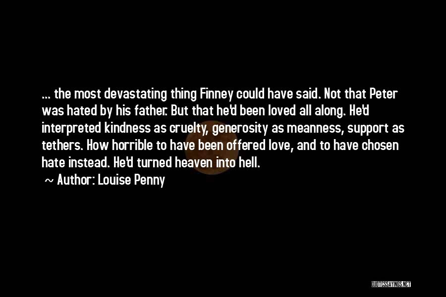 Meanness Love Quotes By Louise Penny
