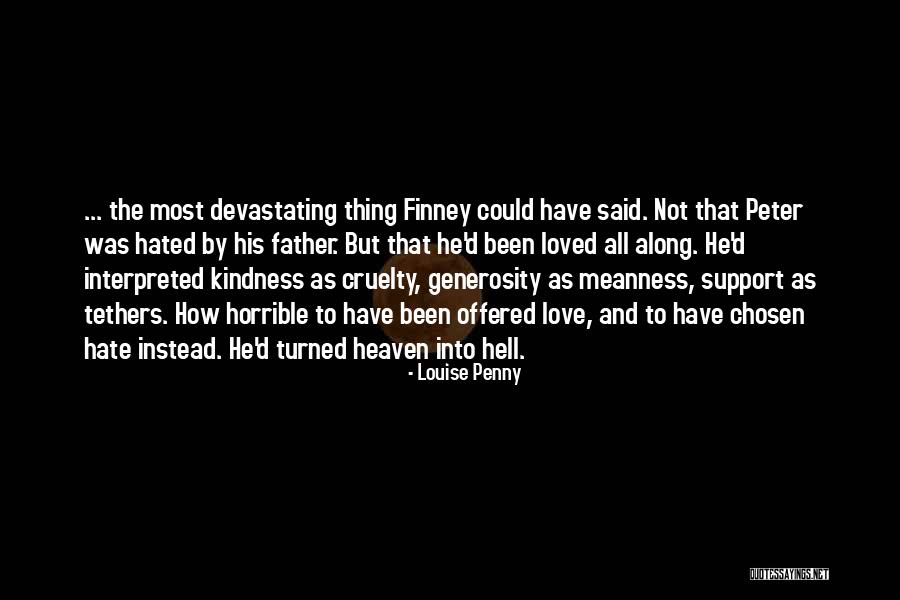 Meanness Love Quotes By Louise Penny