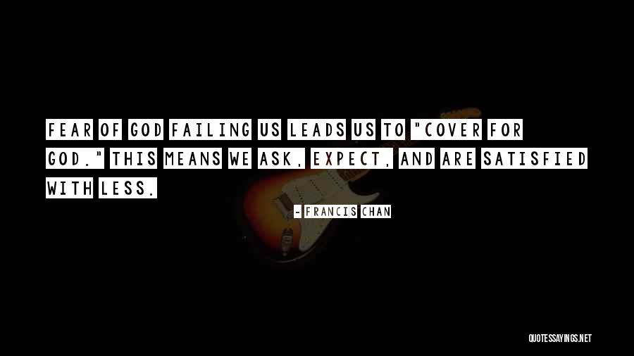 Means God With Us Quotes By Francis Chan Means God With Us Quotes By Francis Chan
