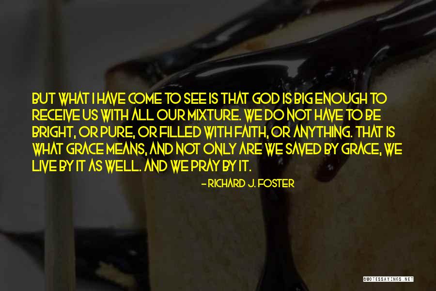 Means God With Us Quotes By Richard J. Foster Means God With Us Quotes By Richard J. Foster