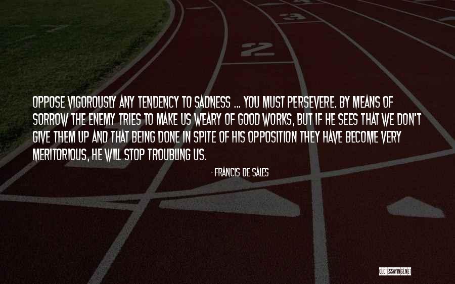 Means Good Quotes By Francis De Sales Means Good Quotes By Francis De Sales