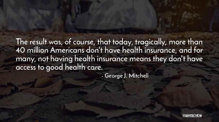 Means Good Quotes By George J. Mitchell Means Good Quotes By George J. Mitchell