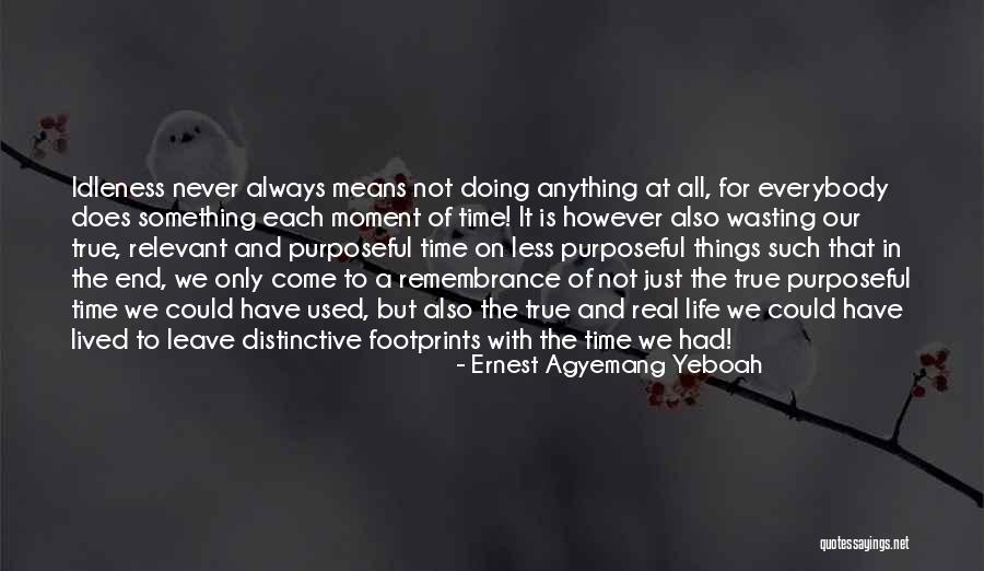 Means It Is True Quotes By Ernest Agyemang Yeboah