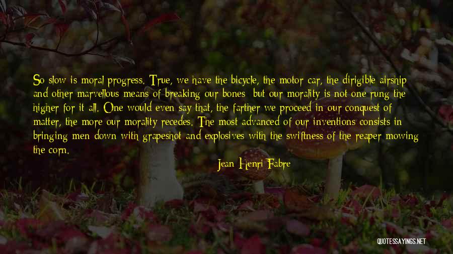 Means It Is True Quotes By Jean-Henri Fabre