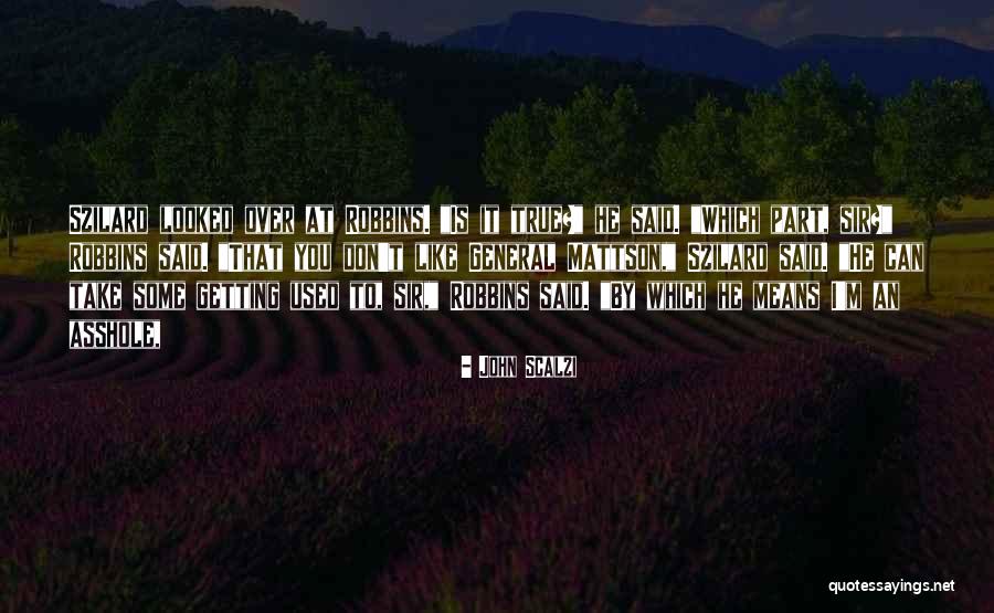 Means It Is True Quotes By John Scalzi