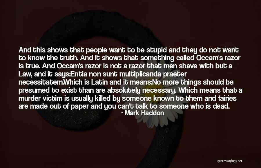 Means It Is True Quotes By Mark Haddon