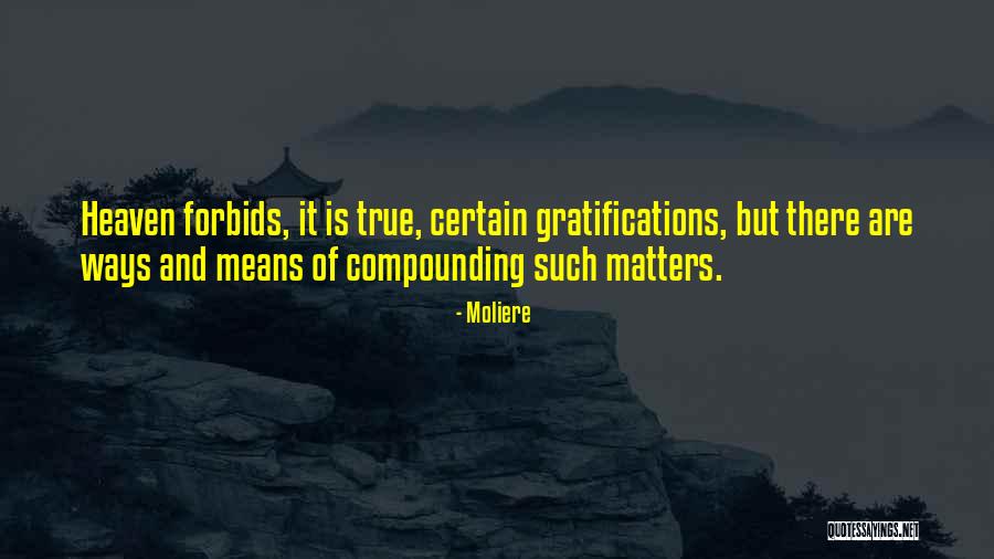 Means It Is True Quotes By Moliere