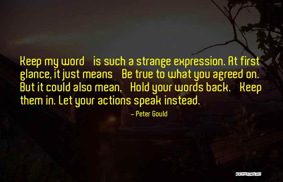 Means It Is True Quotes By Peter Gould