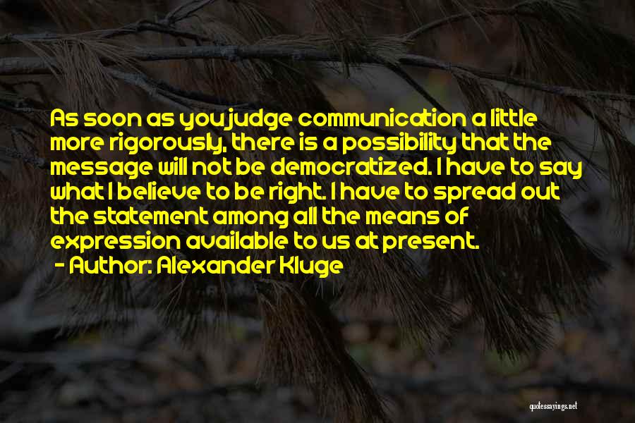 Means Of Communication Quotes By Alexander Kluge